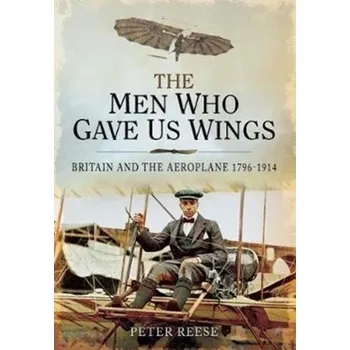 The Men Who Gave Us Wings - Reese, Peter [EN] (2020, Taschenbuch, Pen & Sword Books Ltd)