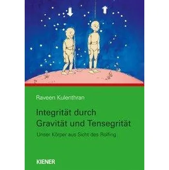 Integrität durch Gravitation und Tensegrität - Kulenthran, Raveen