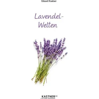 Lavendel-Welten - Kastner, Eduard