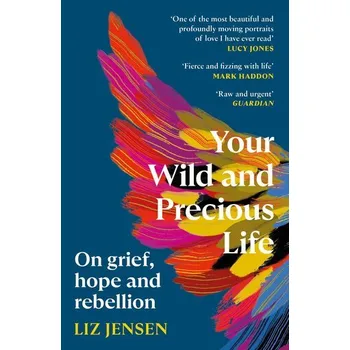 Cizojazyčná kniha Your Wild and Precious Life - Liz Jensen [EN] (2025, Brožovaná, Canongate Books Ltd.)