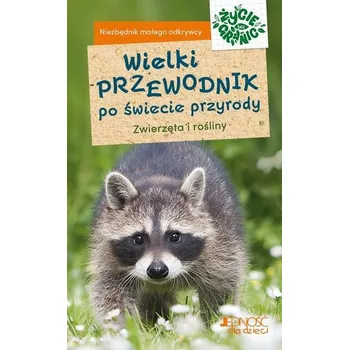 Wielki przewodnik po świecie przyrody. Zwierzęta i rośliny - Frank Hecker; Katrin Hecker