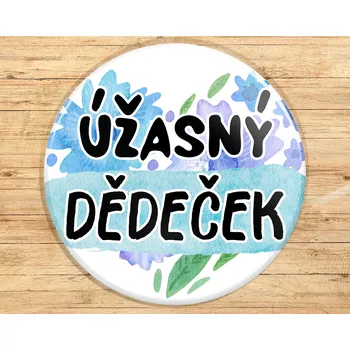 Dekorativní magnet Buton s potiskem, 3,7cm, ÚŽASNÝ DĚDEČEK - modrý, 1kus VYBERTE SI odznak, magnet, přívěšek ZDE:: Odznak