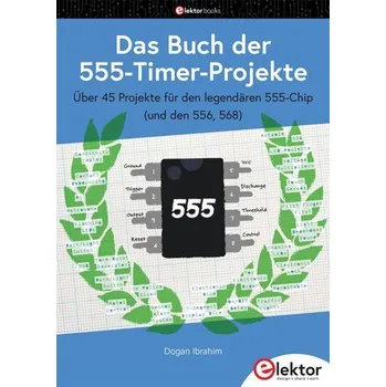 Das Buch der 555-Timer-Projekte - Ibrahim, Dogan