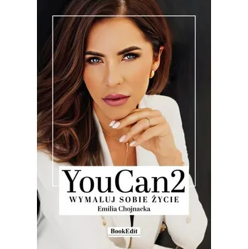 YouCan2. Wymaluj sobie życie - Emilia Chojnacka