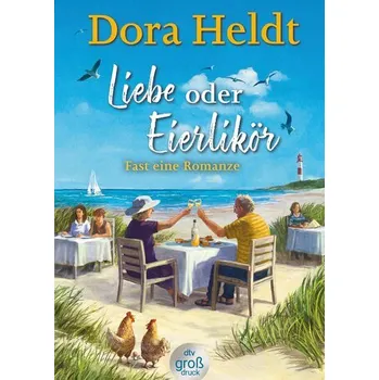 Liebe oder Eierlikör - Fast eine Romanze - Dora Heldt [DE] (2025, Brožovaná, dtv Verlagsgesellschaft)