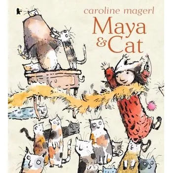 Kniha Maya and Cat - Magerl, Caroline [EN] (2021, Měkká, Walker Books Ltd.)