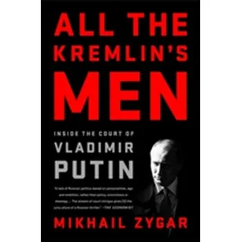 All the Kremlin's Men - Zygar, Mikhail