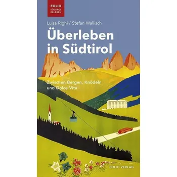 Cestování Überleben in Südtirol - Righi, Luisa