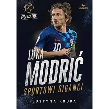 Literární biografie Luka Modrić. Sportowi giganci - Justyna Krupa