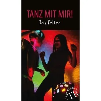 Německý jazyk Tanz mit mir! - Felter, Iris