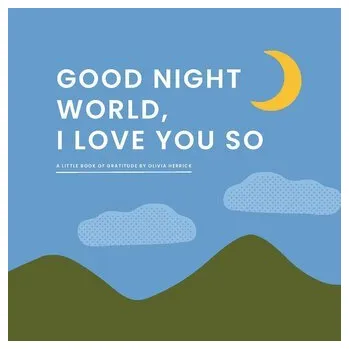 První čtění Good Night, WorldI Love You So - Herrick, Olivia