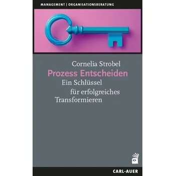 Prozess Entscheiden - Strobel, Cornelia