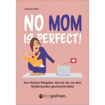 Osobní rozvoj No MOM is perfect! - Dietz, Susanne
