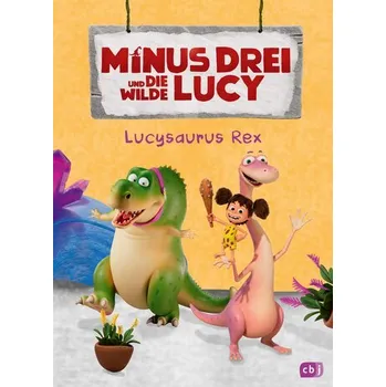 První čtění Minus Drei und die wilde Lucy - Lucysaurus Rex - Krause, Ute