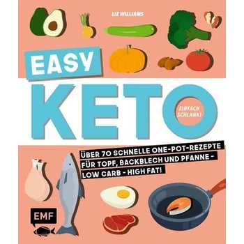 Easy Keto - Einfach schlank! - Williams, Liz