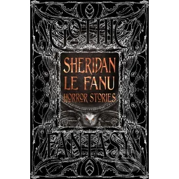 Beletrie pro dospělé Sheridan Le Fanu Horror Stories - Sheridan Le Fanu Flame Tree Publishing