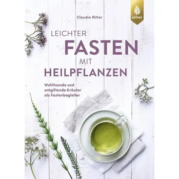 Leichter fasten mit Heilpflanzen - Ritter, Claudia
