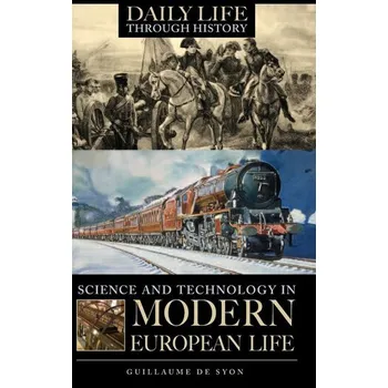 Příroda Science and Technology in Modern European Life - De Syon, Guillaume