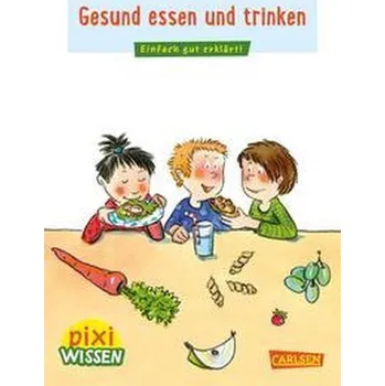 První čtění Pixi Wissen 45: VE 5 Gesund essen und trinken - Barkhausen, Barbara