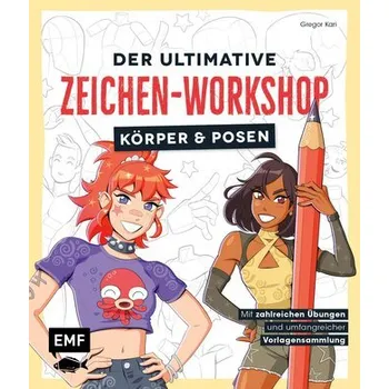 Encyklopedie Der ultimative Zeichen-Workshop - Körper und Posen - Kari, Gregor