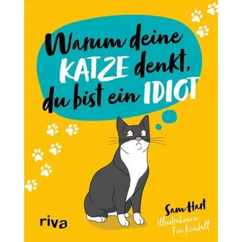 Warum deine Katze denkt, du bist ein Idiot - Hart, Sam