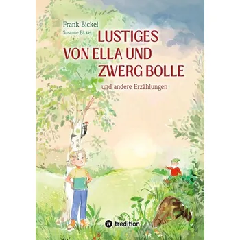 Pohádka Lustiges von Ella und Zwerg Bolle - Bickel, Frank