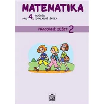 Matematika Matematika pro 4. ročník základní školy: Pracovní sešit 2 - Jiří Melichar, Ladislava Eiblová (2023, brožovaná)