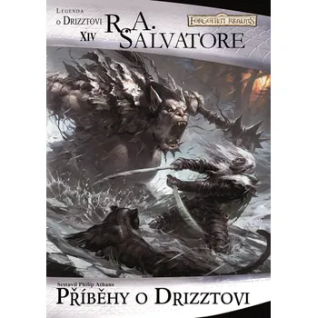 Příběhy o Drizztovi - Robert Anthony Salvatore