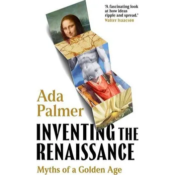 Inventing the Renaissance - Ada Palmer