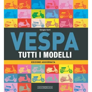 Vespa. Tutti i modelli – Giorgio Sarti (IT)