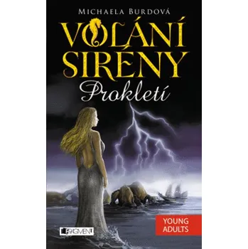 Kniha Volání sirény – Prokletí - Michaela Burdová