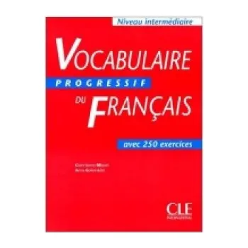 Francouzský jazyk VOCABULAIRE PROGRESSIF DU FRANCAIS: NIVEAU INTERMEDIAIRE 250 EXERCICES – LETE,A. (FR)