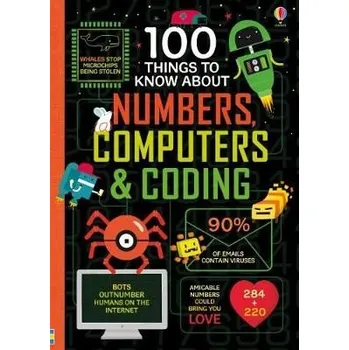 Cestování 100 Things to Know About Numbers, Computers & Coding - James, Alice a Reynolds, Eddie a Lacey, Minna a Hall, Rose
