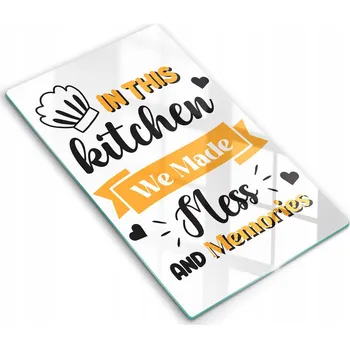 Kuchyňské prkénko Skleněné kuchyňské prkénko In this kitchen we made mess and memories 30x52 cm