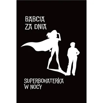 Obraz PLAKÁT BEZ RÁMU dárek pro BABIČKU SUPERHRDINU na den P2601_50x70