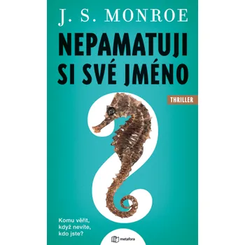 Kniha Nepamatuji si své jméno - J.S. Monroe