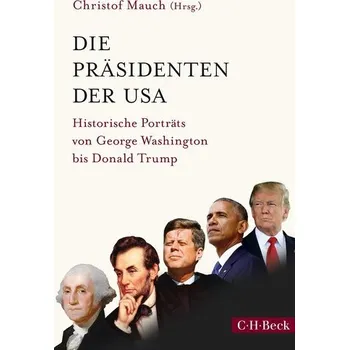 Die Präsidenten der USA - Mauch, Christof [DE] (2025, Taschenbuch, C.H. Beck)