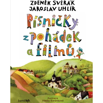 Kniha Písničky z pohádek a filmů - Zdeněk Svěrák, Vlasta Baránková, Jaroslav Uhlíř