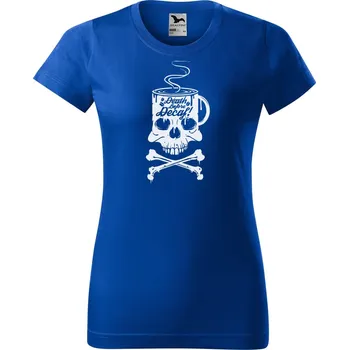 Dámské tričko Dámské tričko s potiskem Decaf Barva trička: Královsky modrá - 05, Velikost: XL