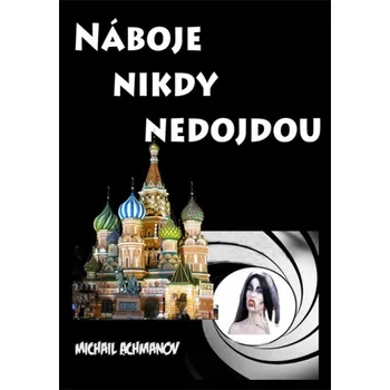 Kniha Náboje nikdy nedojdou - Michail Achmanov