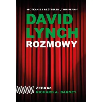 Literární biografie David Lynch. Rozmowy wyd. 2025 - Richard A. Barney