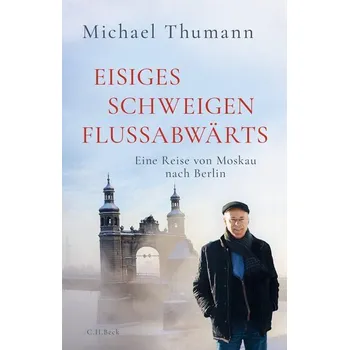 Eisiges Schweigen flussabwärts - Thumann, Michael