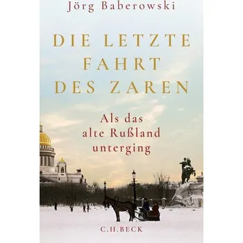 Die letzte Fahrt des Zaren - Jörg Baberowski