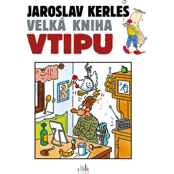 Kniha Velká kniha vtipu - Jaroslav Kerles - Jaroslav Kerles [E-kniha]