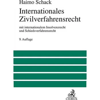 Internationales Zivilverfahrensrecht - Schack, Haimo