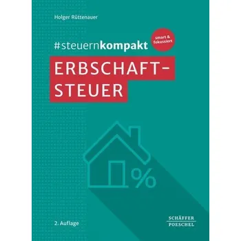 #steuernkompakt Erbschaftsteuer - Rüttenauer, Holger [DE] (2025, Brožovaná, Schäffer-Poeschel Verlag)