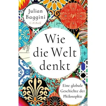 Wie die Welt denkt - Baggini, Julian