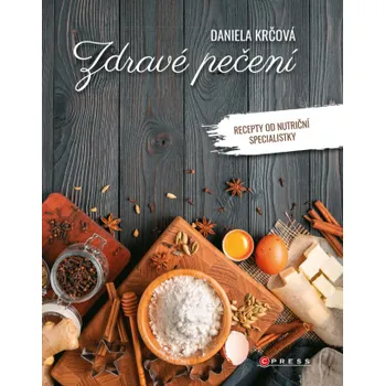Kniha Zdravé pečení - Daniela Krčová