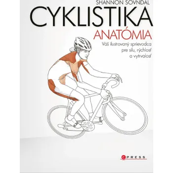Kniha Cyklistika - anatómia - Shannon Sovndal