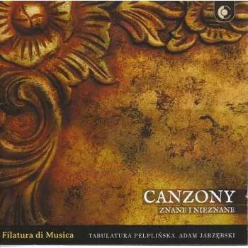 Zahraniční hudba CD Filatura Di Musica: Canzony - Znane I Niezane = Known And Unknown 2020